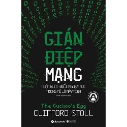 Gián Điệp Mạng - Cuộc Rượt Đuổi Ngoạn Mục Trong Mê Lộ Máy Tính - Clifford Stoll ASB.PO Oreka-Blogmeo120125