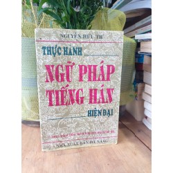 Thực hành ngữ pháp tiếng Hán - Nguyễn Hữu Trí