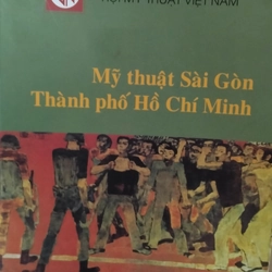 Sách Mỹ thuật Sài gòn Thành phố Hồ Chí Minh (lịch sử nền Mỹ thuật Sài Gòn)