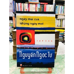 Ngày mai của những ngày mai - Nguyễn Ngọc Tư 128049