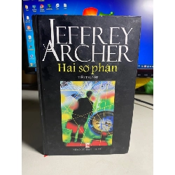 Hai Số Phận (Tiểu thuyết) - Jeffrey Archer -NXB Phụ Nữ 2006 -Bìa cứng,khổ 13x20cm,775 trang -Sách chất lượng tốt,mới
