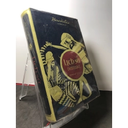 Lịch sử 2019 BÌA CỨNG mới 90% bẩn nhẹ Herodotus HPB3108 LỊCH SỬ - CHÍNH TRỊ - TRIẾT HỌC 270420