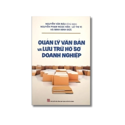 Quản lý văn bản và lưu trữ hồ sơ doanh nghiệp - Nguyễn Văn Báu VANVOSACH