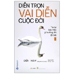 Diễn Trọn Vai Diễn Cuộc Đời - Tìm Lại Bản Thân Giữa Dòng Đời Tất Bật - Diên Tham 285874