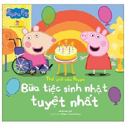 Thế Giới Của Peppa - Bữa Tiệc Sinh Nhật Tuyệt Nhất - Nhiều Tác Giả (Mới 100%) Truyện thiếu nhi, NXB Kim Đồng - SÁCH ĐẠI HỌC