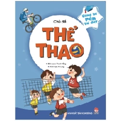 Cùng Bé Rèn Tư Duy - Chủ Đề - Thể Thao - Thanh Hằng, An Ling 290168