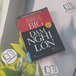 Dám Nghĩ Lớn (The Magic of Thinking Big) - David J. Schwartz 961208