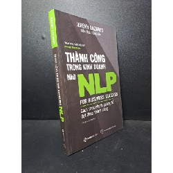 Thành công trong kinh doanh nhờ NLP Jeremy Lazarus - TB lần 2 2019 mới 95% HCM.ASB2512 kỹ năng tư duy Rebooks.vn