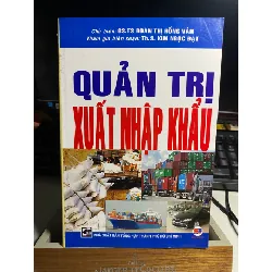 Quản Trị Xuất Nhập Khẩu- GS TS Đoàn Thị Hồng Vân- Sách lưu kho mới 90% STB884 Blogmeo 27525
