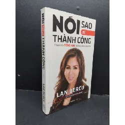 [Sách Cũ SCGR] Nói sao để thành công mới 70% ố vàng 2018 HCM1410 Lan Bercu KỸ NĂNG