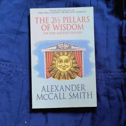 The 2½ Pillars of Wisdom – Hài Hước, Triết Lý Nhẹ Nhàng | Alexander McCall Smith