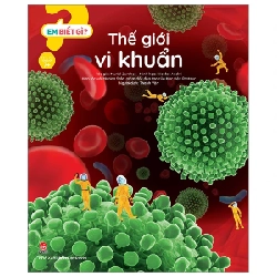 Em Biết Gì? - Thế Giới Vi Khuẩn - Muriel Zurcher, Nicolas André (Mới 100%) Kiến thức bách khoa, NXB Kim Đồng - SÁCH ĐẠI HỌC