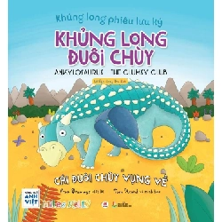 Khủng long phiêu lưu ký - Khủng long đuôi chùy: Cái đuôi vụng về Mới 100% HCM.PO Thiếu nhi