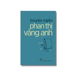 Truyện ngắn Phan Thị Vàng Anh - Phan Thị Vàng Anh - Thiên Lương