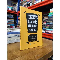 Bí quyết làm việc với người khó ưa - Roy Lilley 326490