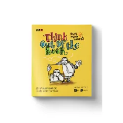 THINK OUT OF THE BOOK - Nghĩ Ngoài Sách Vở - Đốc Tờ Ti - MARKETING KINH DOANH