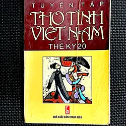 TUYỂN TẬP THƠ TÌNH VIỆT NAM THẾ KỶ 20 - Tuyển chọn : NGUYỄN BÙI VỢI - QUANG HUY