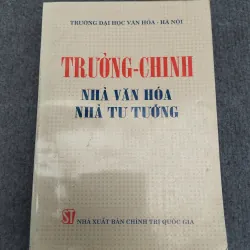 TRƯỜNG CHINH: NHÀ VĂN HOÁ, NHÀ TƯ TƯỞNG