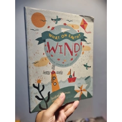 WHAT ON EARTH? WIND : Explore, create and investigate! - Isabel Thomas & Pau Morgan