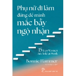 Phụ nữ đi làm đừng để mình mắc bẫy ngộ nhận - Bonnie Hammer - 2025 - kỹ năng quản lý, Kỹ năng sống, NXB Trẻ Rebooks.vn