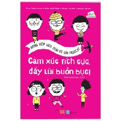 Những Cuốn Sách Thần Kỳ Của Filliozat - Cảm Xúc Tích Cực, Đẩy Lùi Buồn Bực! - Violène Riefolo, Chantal Rojzman, Isabelle Filliozat, Amandine Laprun 284145