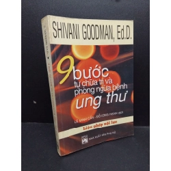 9 Bước Tự Chữa Trị Và Phòng Ngừa Ung Thư mới 80% ố nhẹ 2007 HCM0107 Shivani Goodman, Ed.D. SỨC KHỎE - THỂ THAO