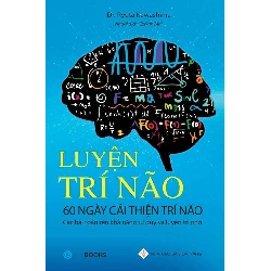 Luyện trí não - 60 ngày cải thiện trí não - Dr. Ryuta Kawashima - 2021 - Zenbooks Rebooks.vn