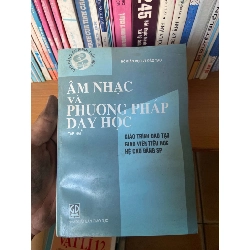 (TẶNG BOOKMARK) Âm Nhạc Và Phương Pháp Dạy Học (Tập 2, Giáo Trình Đào Tạo Giáo Viên Tiểu Học Hệ Cao Đẳng SP) - Bộ Giáo Dục Và Đào Tạo 2002 Sách kiến thức tổng hợp RBK-AK1T2