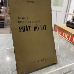 THÂM Ý QUA HÌNH TƯỢNG PHẬT BỒ TÁT - THANH TỪ