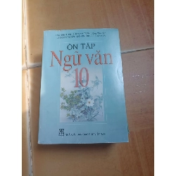 Ôn Tập Ngữ Văn 10 – Lã Nhâm Thìn, Bùi Minh Toán, Lê Nguyên Cẩn, Đỗ Kim Hồi, Lê Thái Hoa 2014 (Giáo khoa) VAVO1304-AK3ST2