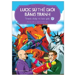 Lược Sử Thế Giới Bằng Tranh - Tập 17: Tranh Chấp Và Hòa Giải - Li Zheng (Mới 100%) Kiến thức bách khoa, NXB Kim Đồng - SÁCH ĐẠI HỌC