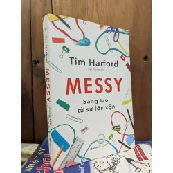 Messy - Sáng tạo từ sự lộn xộn - Tim Harford