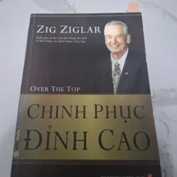 Chinh phục đỉnh cao (Over the Top) - Zig Ziglar - Sách tự lực / Phát triển bản thân