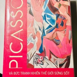 Sách khảo cứu "PICASSO VÀ BỮA TRANH KHIẾN THẾ GIỚI SỬNG SỐT" còn mới và chất lượng