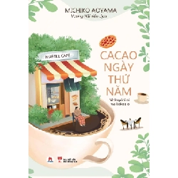 (TẶNG BOOKMARK) Cacao ngày thứ Năm Michiko Aoyama - Huy Hoàng Book VĂN HỌC