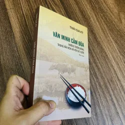 Văn Minh Cầm Đũa - Những Tương Đồng Trong Văn Hóa Xã Hội Các Nước - Thái Gia Kỳ 1023218