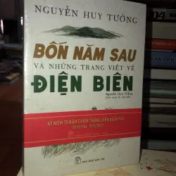 Bốn năm sau và những trang viết về Điện Biên - Nguyễn Huy Tưởng 
