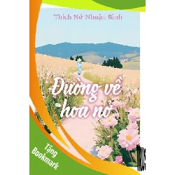 (TẶNG BOOKMARK) Đường về hoa nở Thích Nữ Nhuận Bình KỸ NĂNG