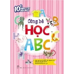 10' Cùng Con Mỗi Ngày - Cùng Bé Học ABC - Trần Thị Thanh Huyền , Nguyễn Thị Thanh Thủy