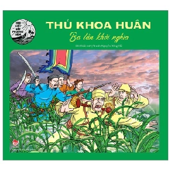 Hào Kiệt Đất Phương Nam - Thủ Khoa Huân - Ba Lần Khởi Nghĩa - Hoài Anh, Nguyễn Đông Hải (Mới 100%) Truyện thiếu nhi, NXB Kim Đồng - SÁCH ĐẠI HỌC