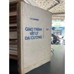 Giáo Trình Vật Lý Đại Cương tập 1 - I.V.Xaveliev