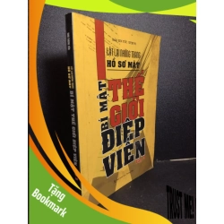 (TẶNG BOOKMARK) Lật lại những trang hồ sơ mật Bí mật thế giới điệp viên tập 3 mới 90% bẩn nhẹ, tróc gáy nhẹ 2009 RBK2101 Báo Tin Tức (TTXVN) LỊCH SỬ - CHÍNH TRỊ - TRIẾT HỌC