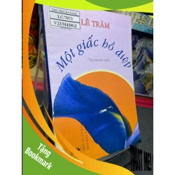(TẶNG BOOKMARK) Một giấc hồ điệp 2007 mới 75% bẩn nhẹ Lê Trâm RBK0906 SÁCH VĂN HỌC