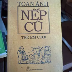 Nếp Cũ – Trẻ Em Chơi | Toan Ánh | Sách Văn Hóa Dân Gian Việt Nam 972195