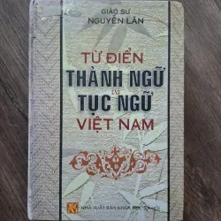 Từ điển Thành ngữ và Tục ngữ Việt Nam - GS. Nguyễn Lân - Từ điển văn hóa