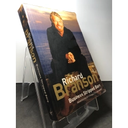 Business Stripped Bare : Adventures of a Global Entrepreneur mới 80% ố bẩn nhẹ Sir Richard Branson HPB1408 NGOẠI VĂN 350486