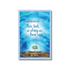 Thức tỉnh để sống đời trọn vẹn - Nguyễn Hữu Túc Vanvosach