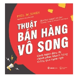 Thuật bán hàng vô song - Phil M Jones2018 New 100% HCM.PO Oreka-Blogmeo