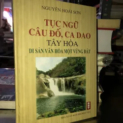 Tục ngữ câu đố, ca dao Tây Hoà - Di sản văn hóa một vùng đất - Nguyễn Hoài Sơn