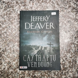 Tiểu thuyết trinh thám Cây thập tự ven đường - Jeffery Deaver